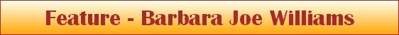 Feature - Barbara Joe Williams