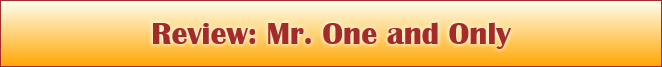 Review: Mr. One and Only