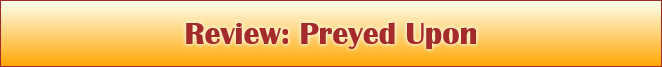 Review: Preyed Upon