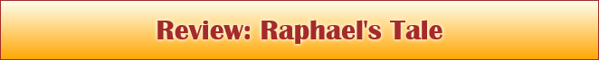 Review: Raphael's Tale