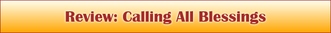 Review: Calling All Blessings