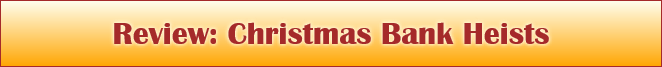 Review: Christmas Bank Heists