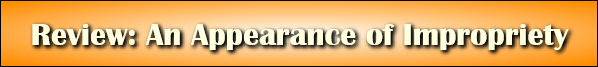 Review: An Appearance of Impropriety