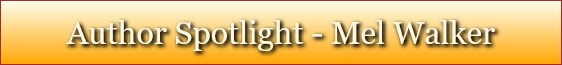 Author Spotlight - Mel Walker