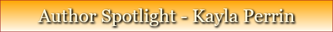 Author Spotlight - Kayla Perrin
